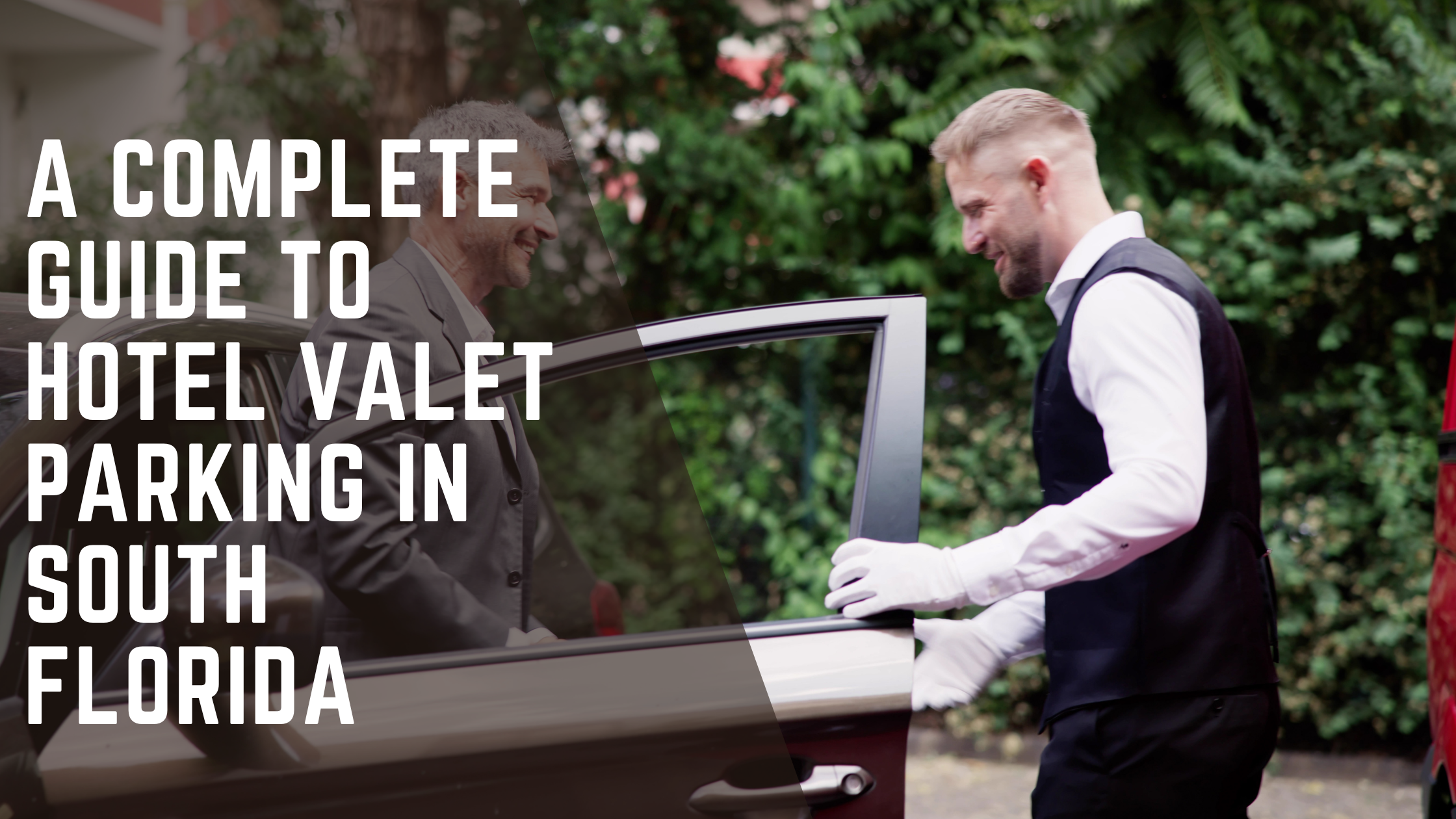 The Complete Guide to Hotel Valet Parking Management in South Florida